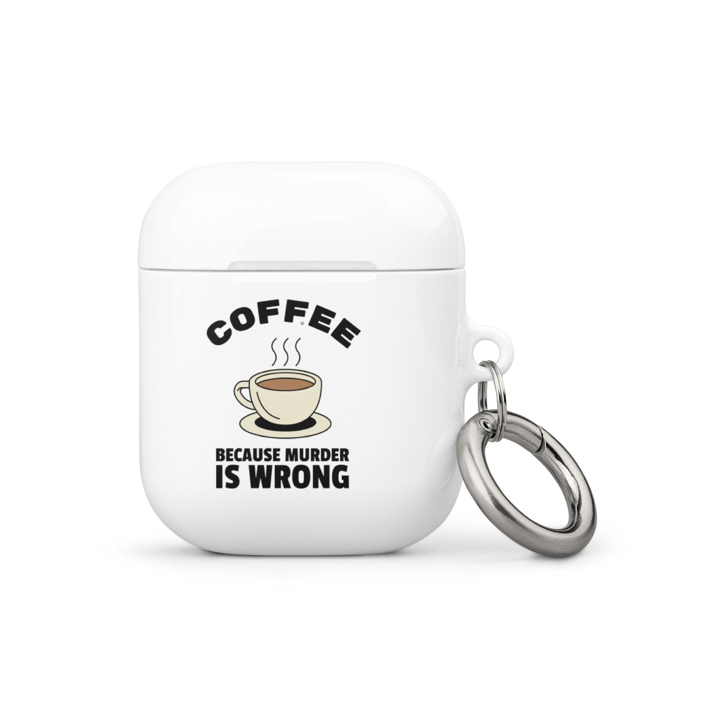 Coffee, Because Murder Is Wrong - Case for AirPods®