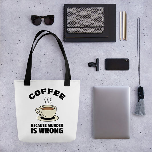 Coffee, Because Murder Is Wrong - Tote bag