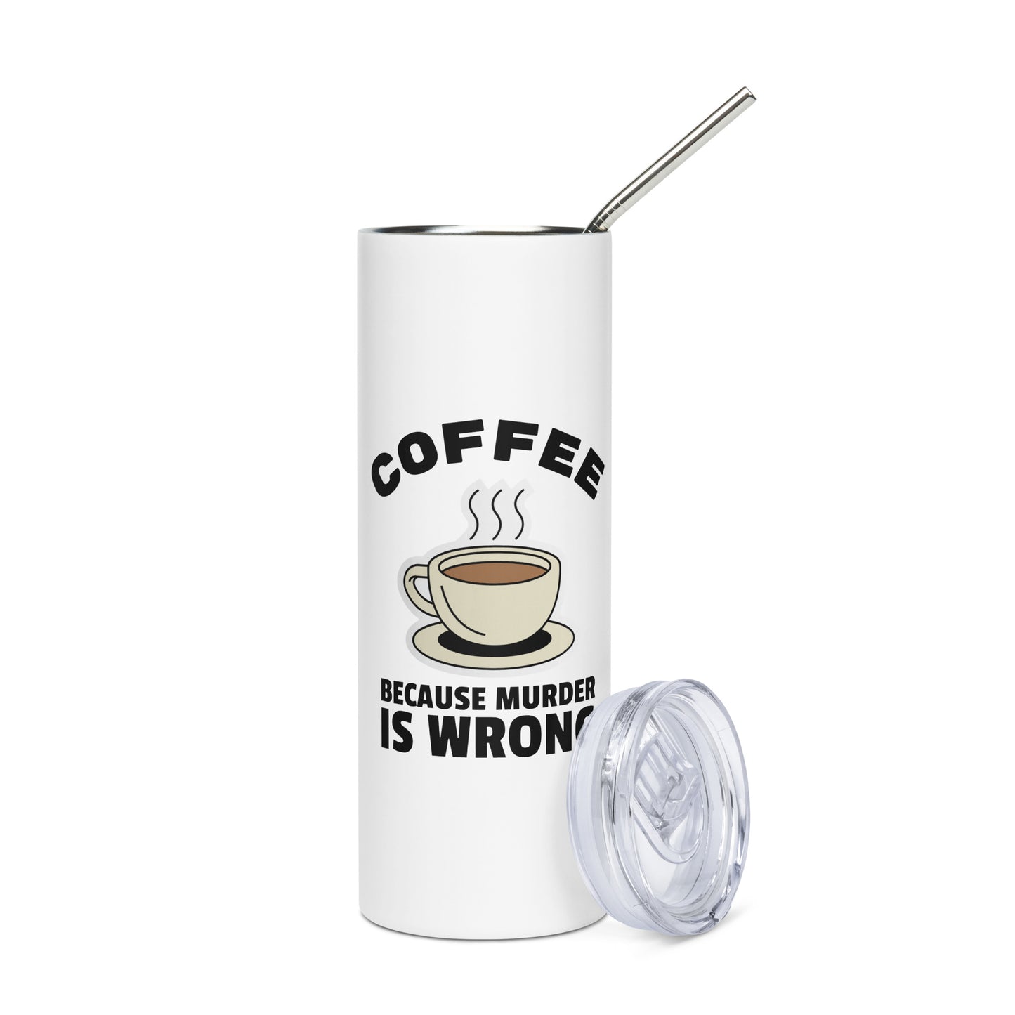 Coffee, Because Murder Is Wrong - Stainless steel tumbler