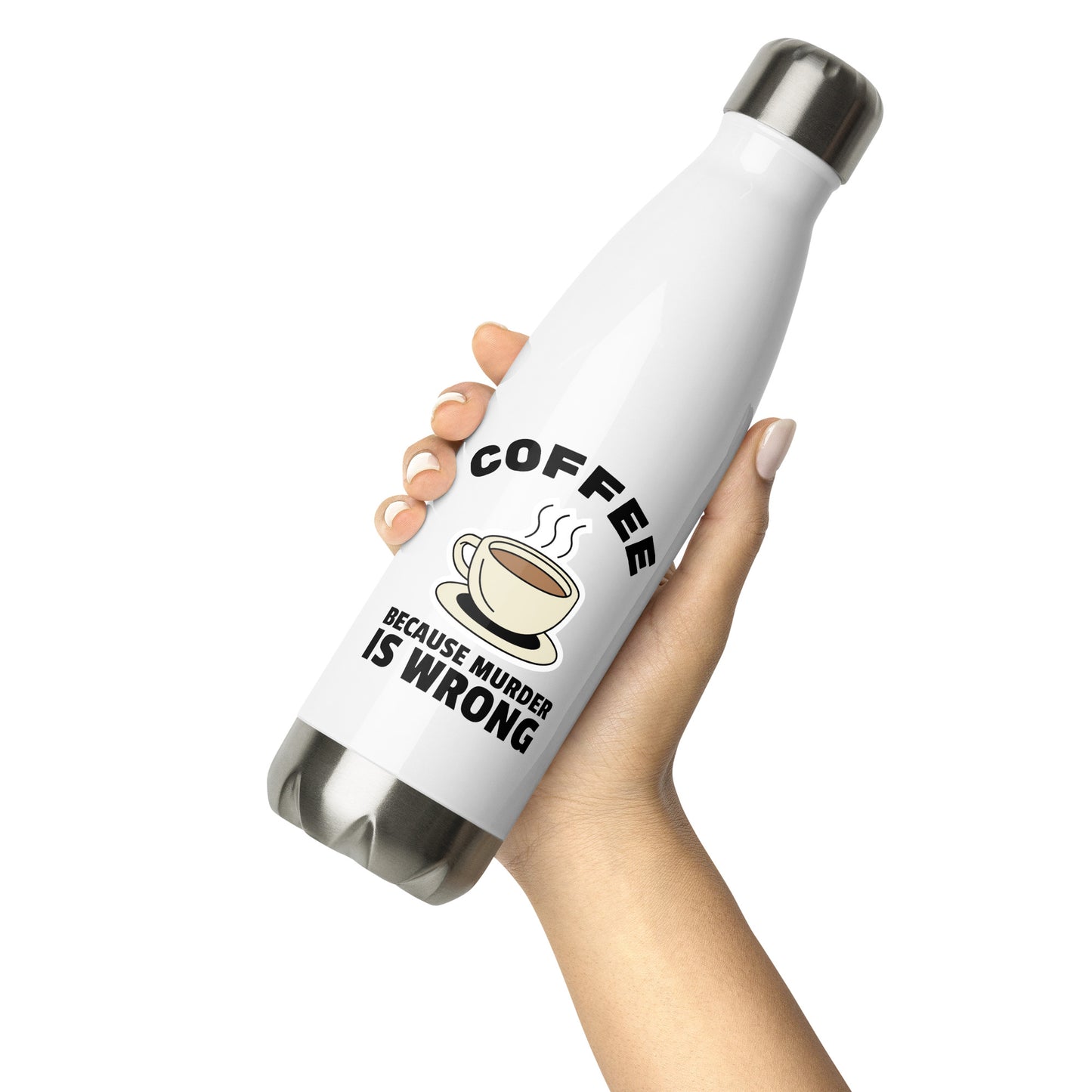 Coffee, Because Murder Is Wrong - Stainless steel water bottle