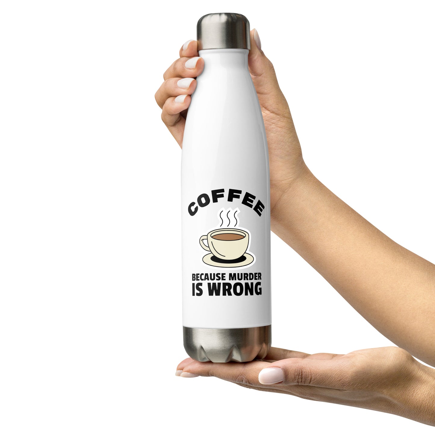 Coffee, Because Murder Is Wrong - Stainless steel water bottle