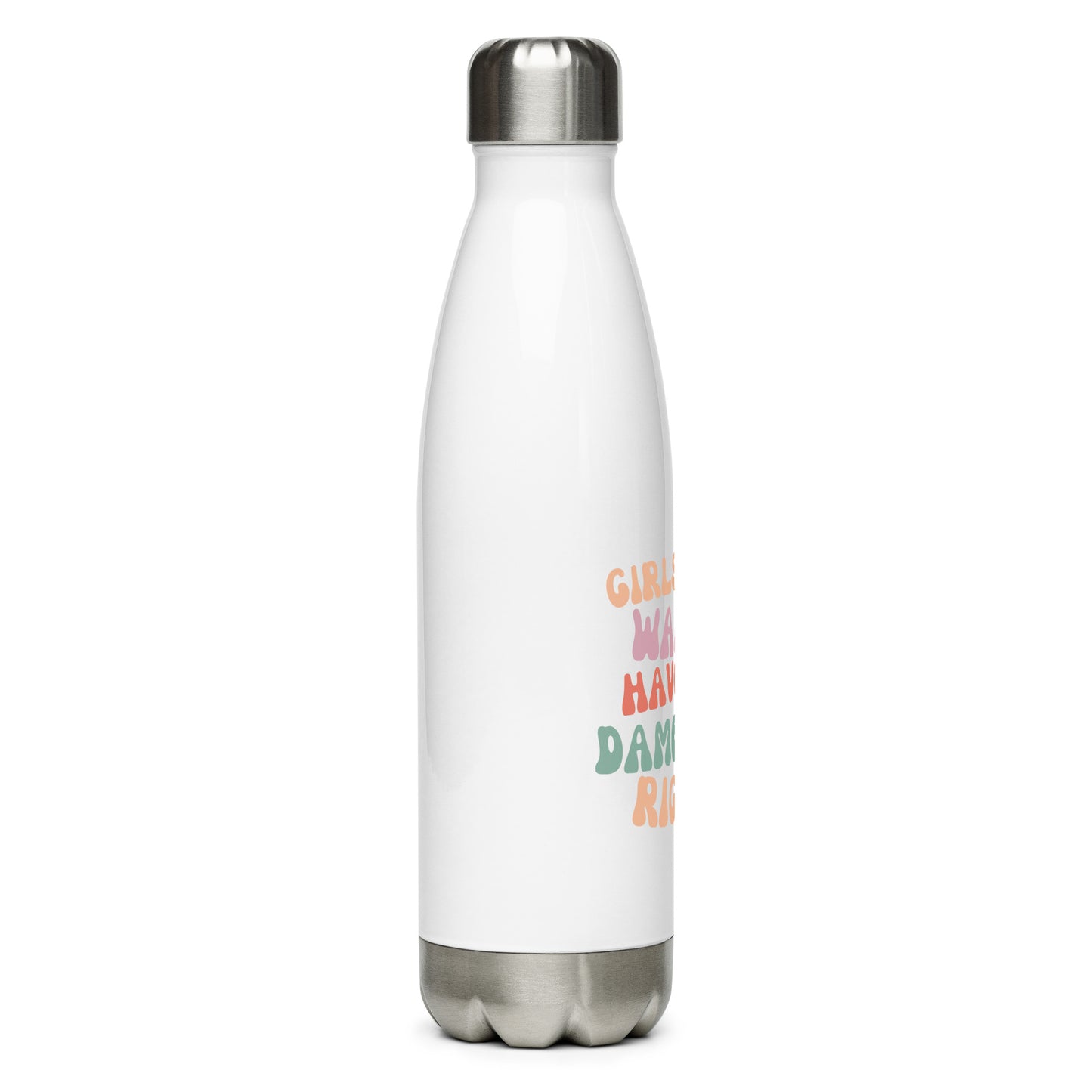 Girls Just Wanna... - Stainless steel water bottle