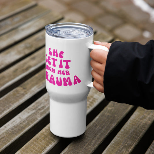 She Get It From Her Trauma (Pink) - Travel mug with a handle