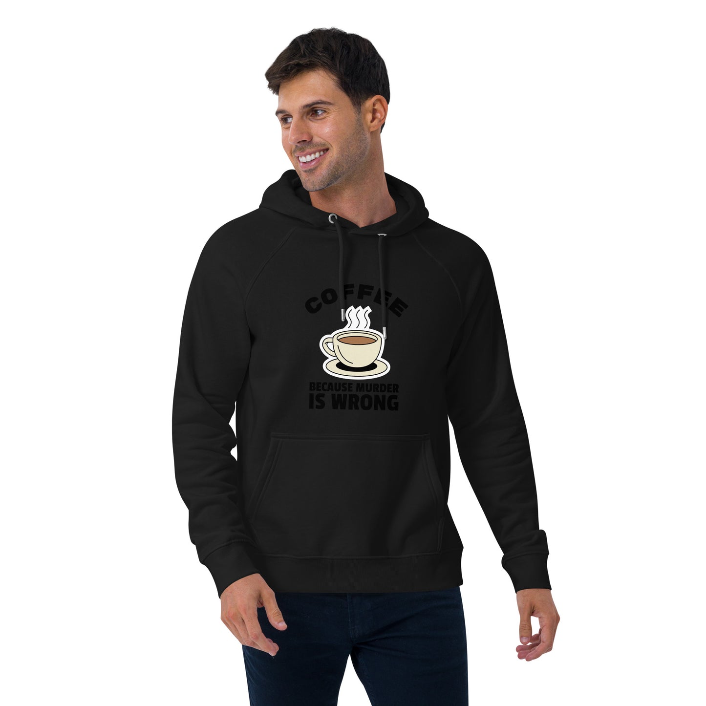 Coffee, Because Murder Is Wrong - Unisex eco raglan hoodie