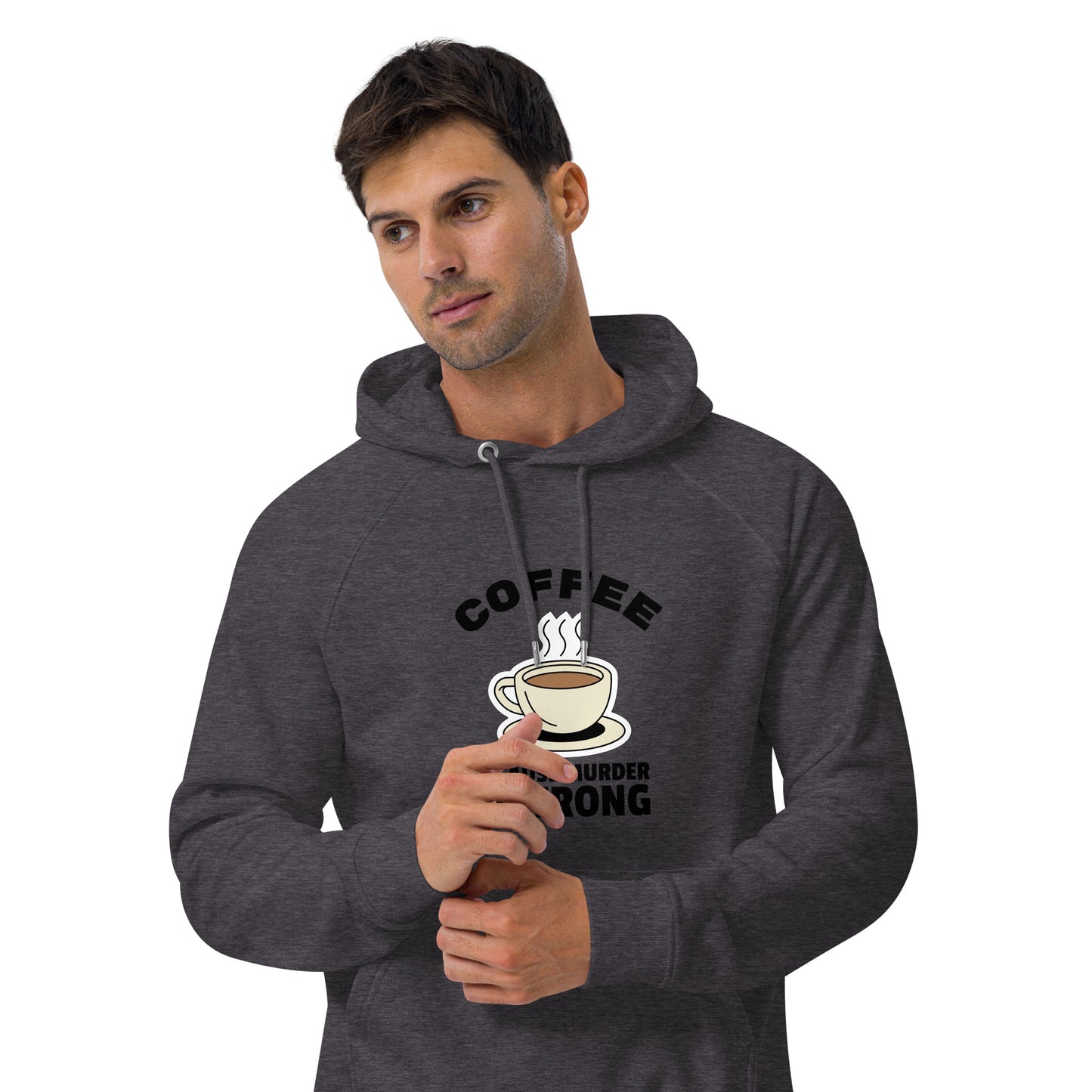 Coffee, Because Murder Is Wrong - Unisex eco raglan hoodie