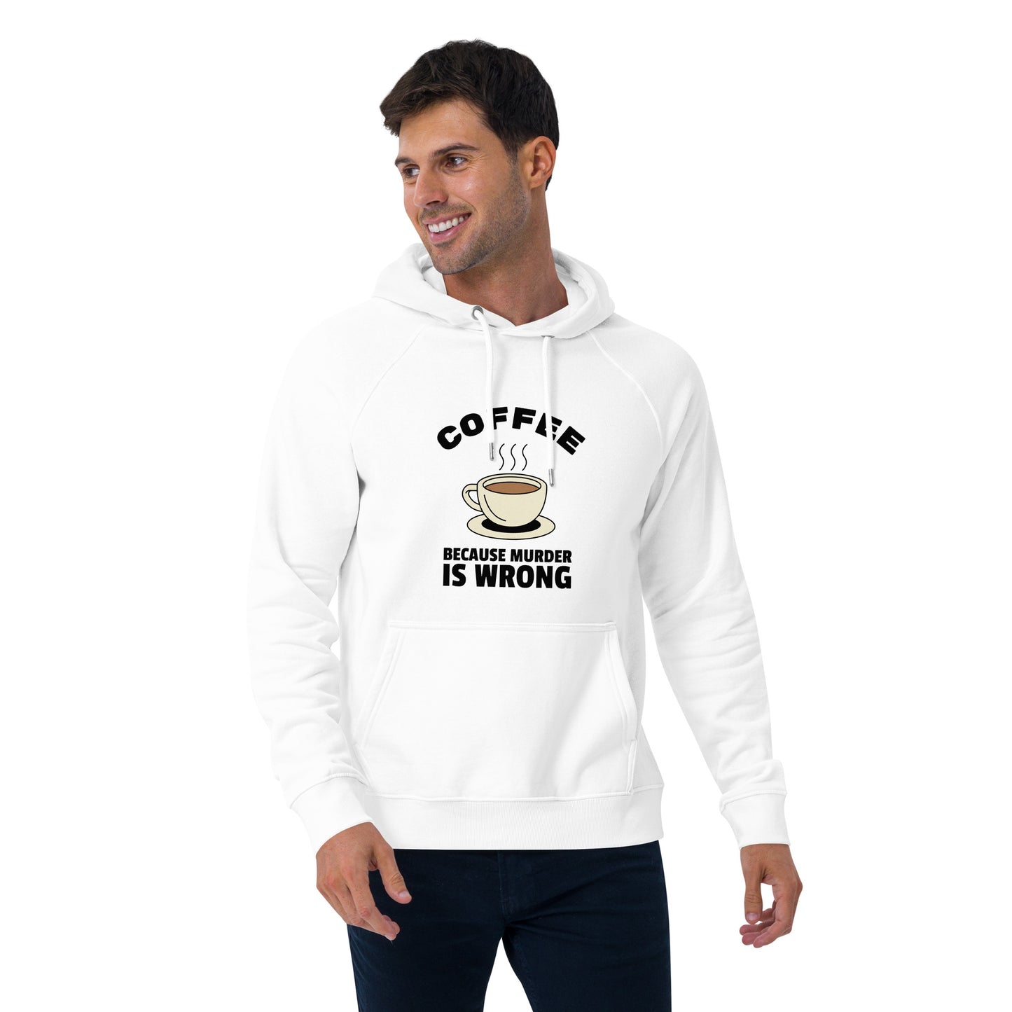 Coffee, Because Murder Is Wrong - Unisex eco raglan hoodie