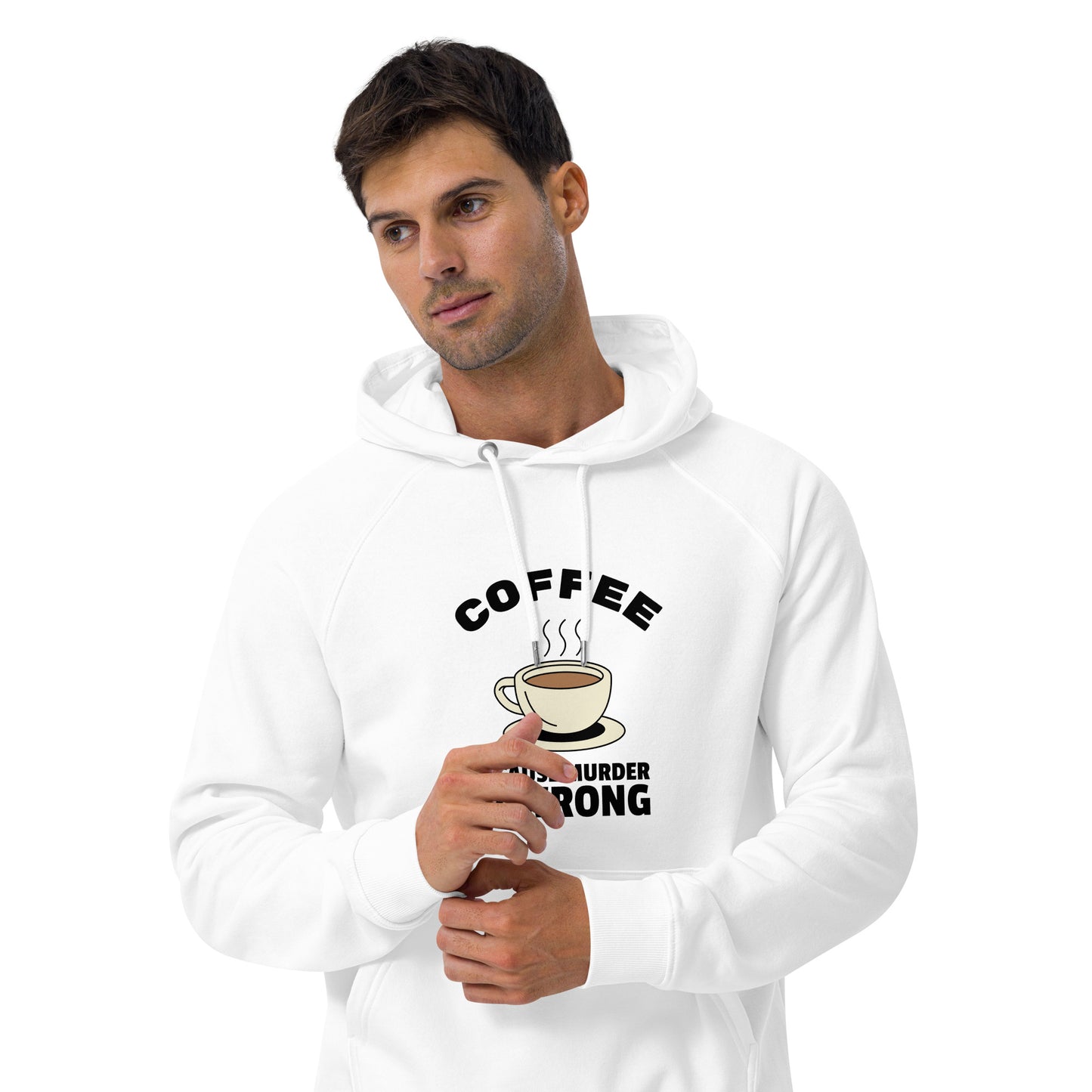 Coffee, Because Murder Is Wrong - Unisex eco raglan hoodie