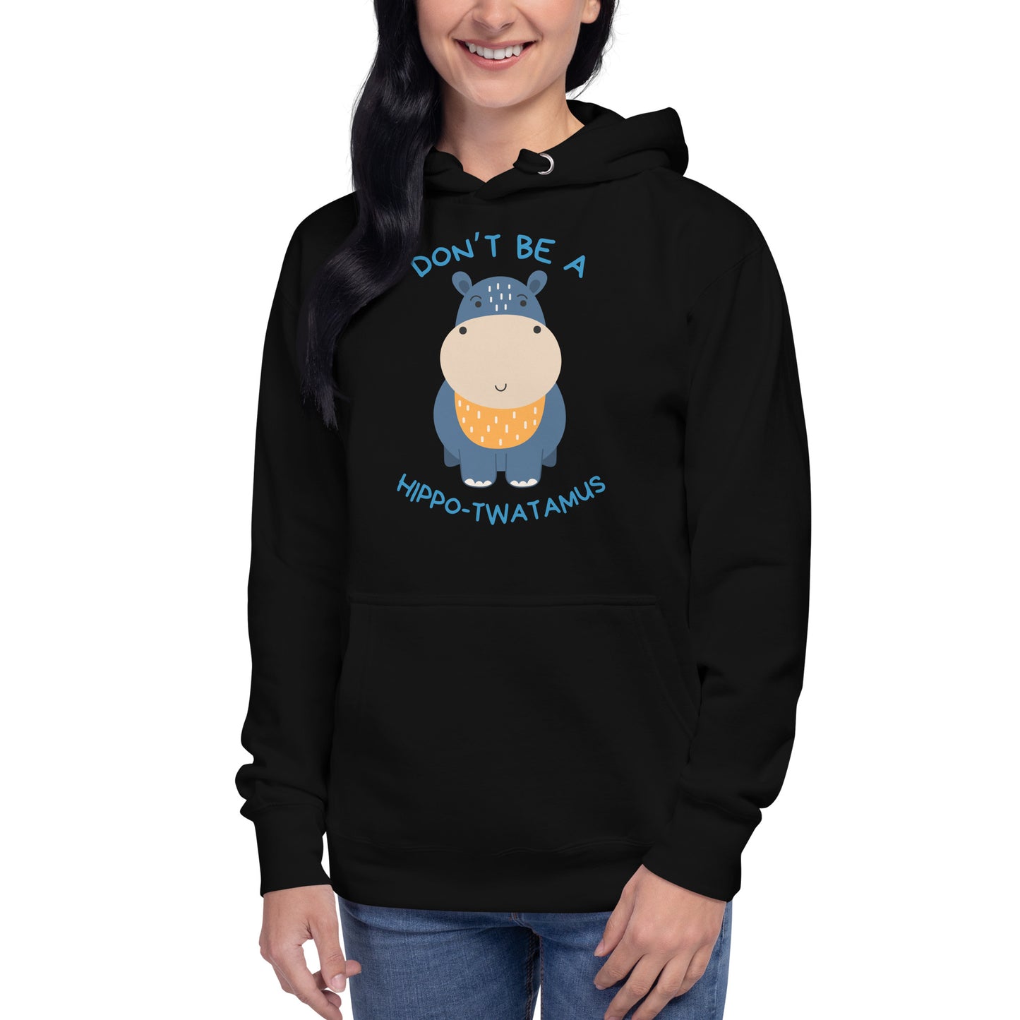 Don't Be A HippoTwatamus - Unisex Hoodie