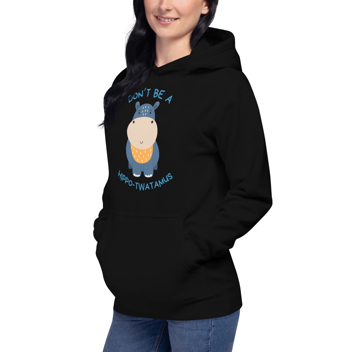 Don't Be A HippoTwatamus - Unisex Hoodie