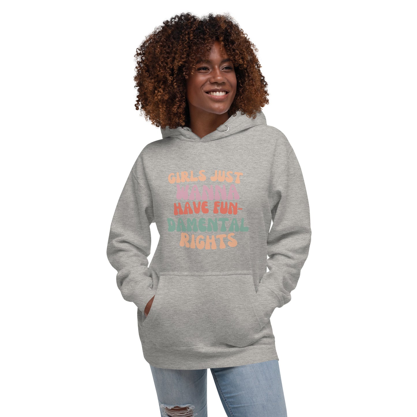 Girls Just Wanna... - Unisex Hoodie