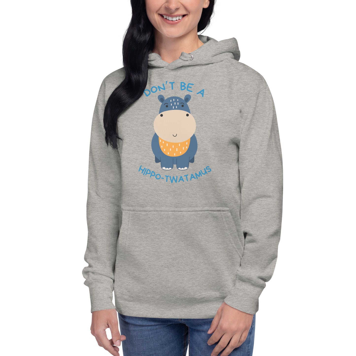 Don't Be A HippoTwatamus - Unisex Hoodie