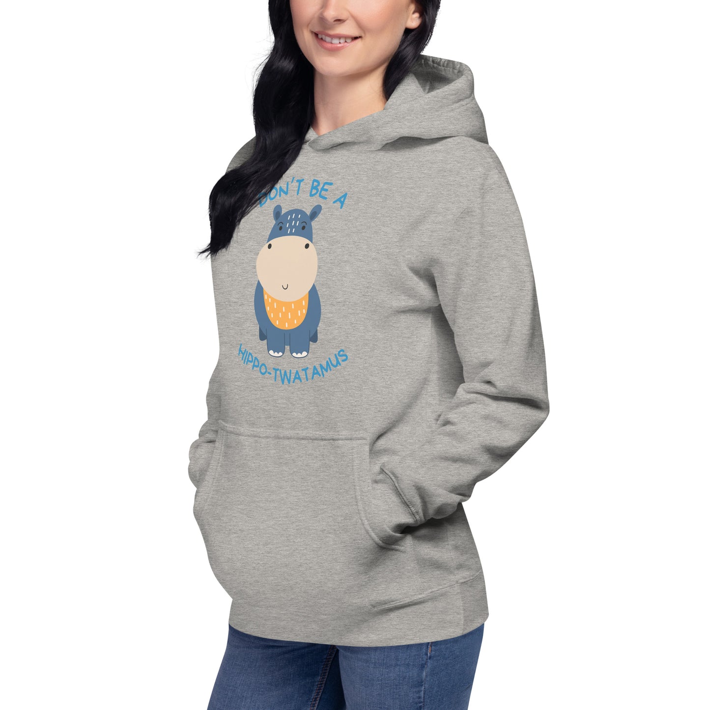 Don't Be A HippoTwatamus - Unisex Hoodie
