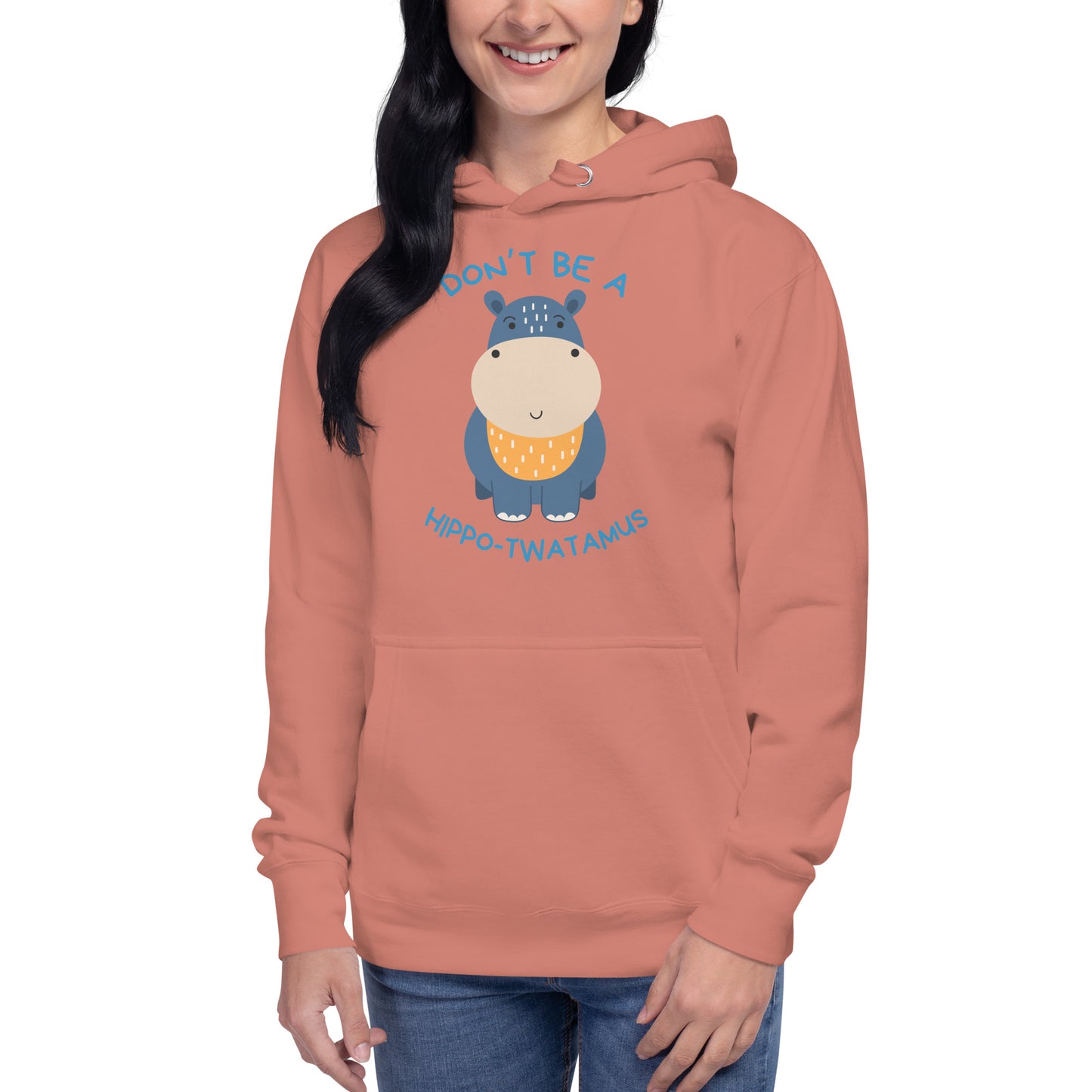 Don't Be A HippoTwatamus - Unisex Hoodie