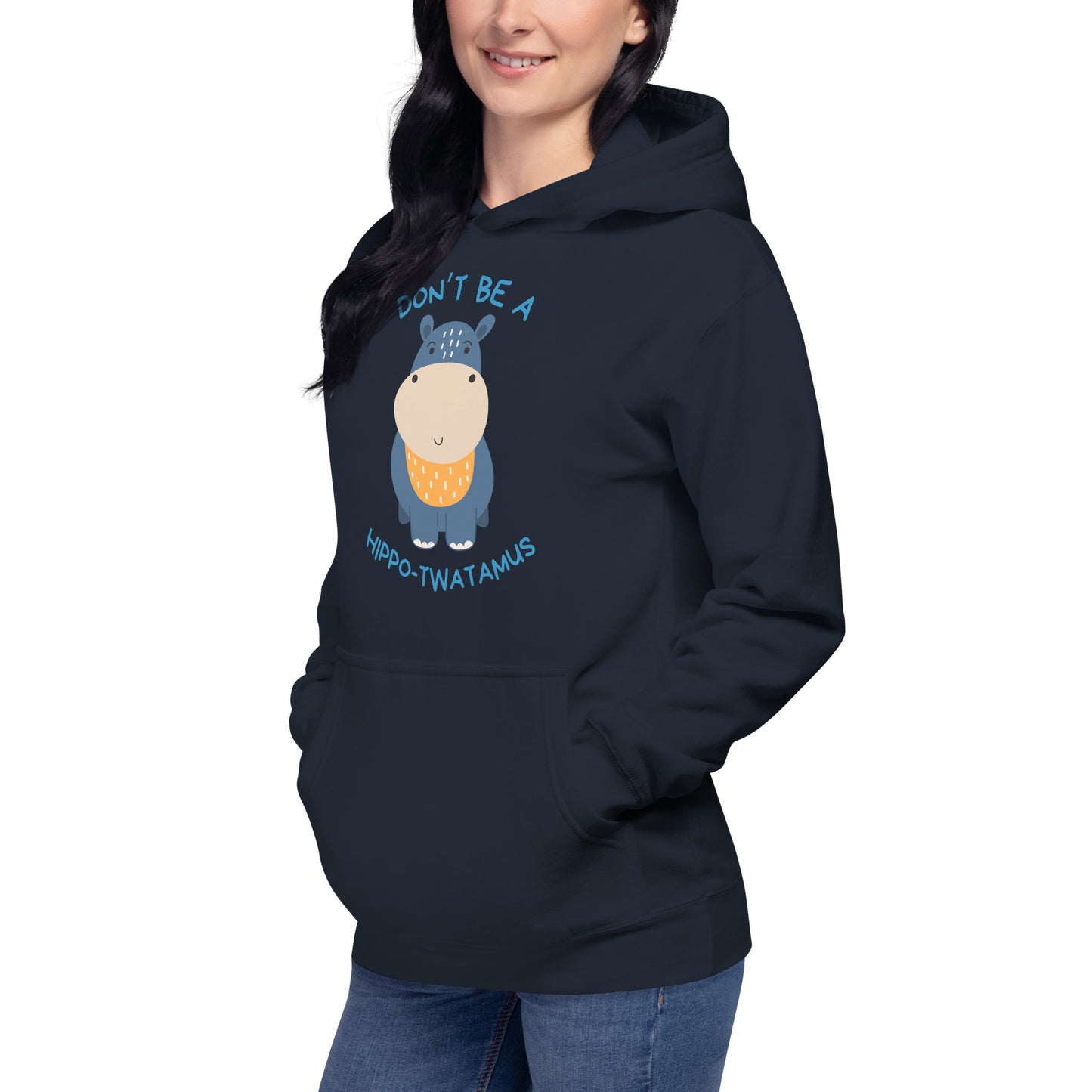 Don't Be A HippoTwatamus - Unisex Hoodie