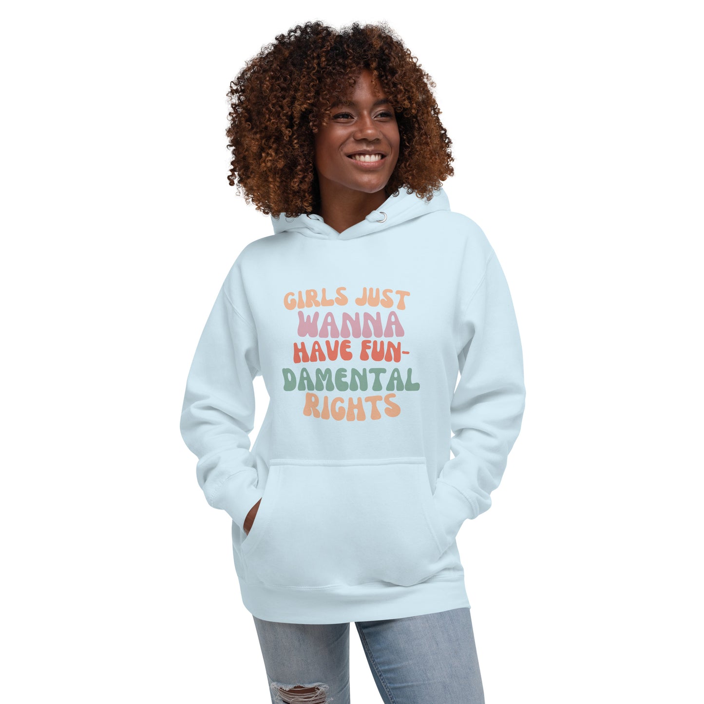 Girls Just Wanna... - Unisex Hoodie