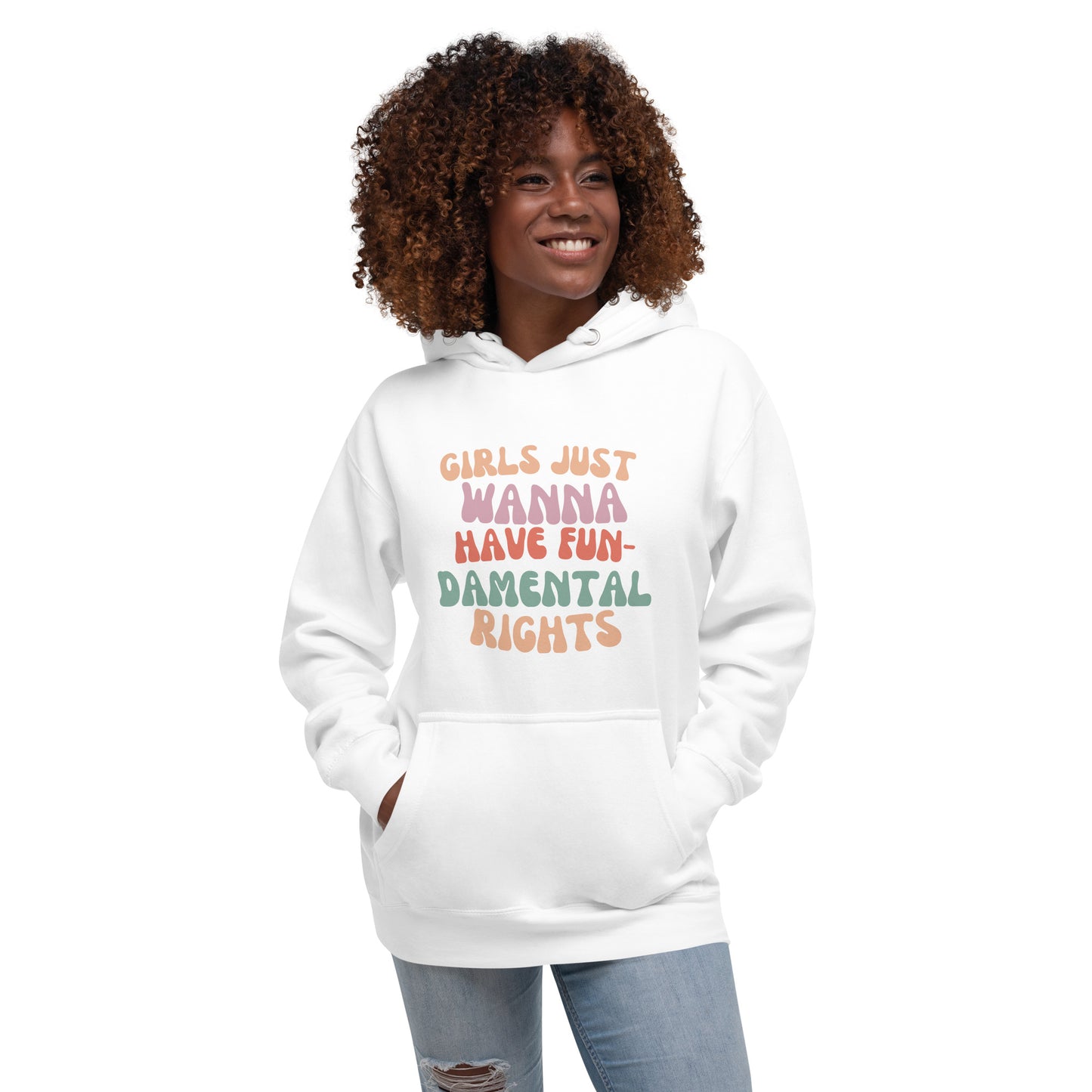 Girls Just Wanna... - Unisex Hoodie