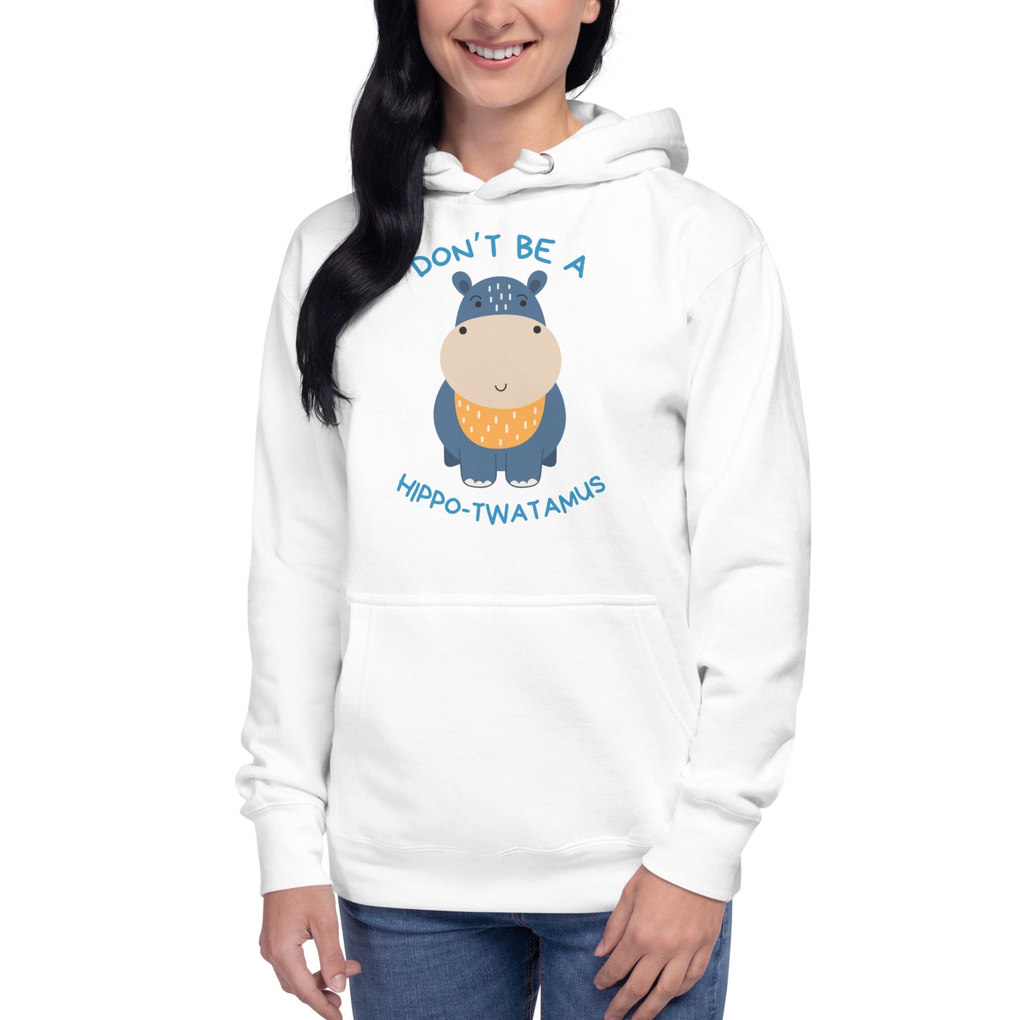 Don't Be A HippoTwatamus - Unisex Hoodie