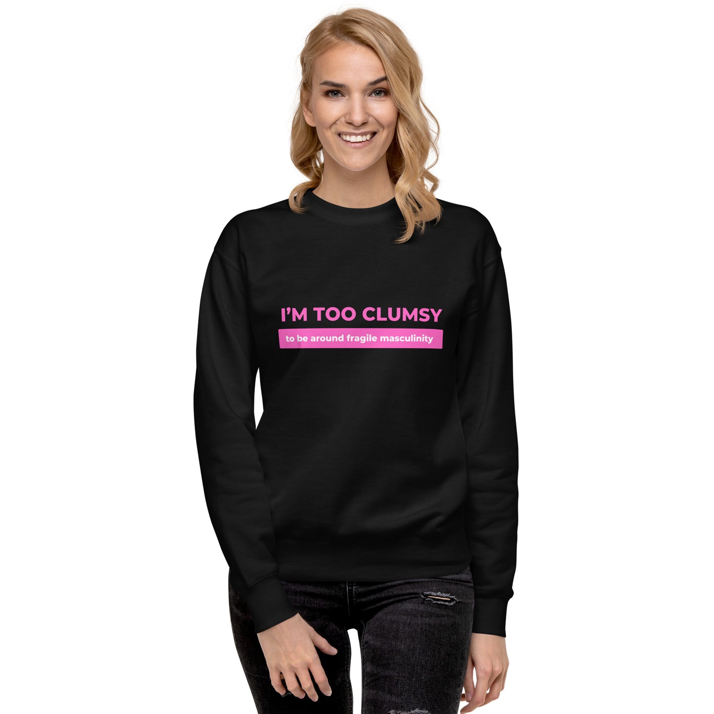 Fragile Masculinity - Unisex Premium Sweatshirt