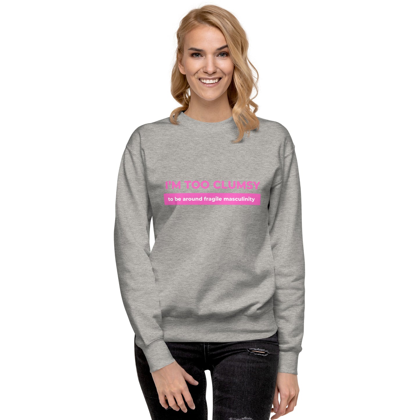 Fragile Masculinity - Unisex Premium Sweatshirt