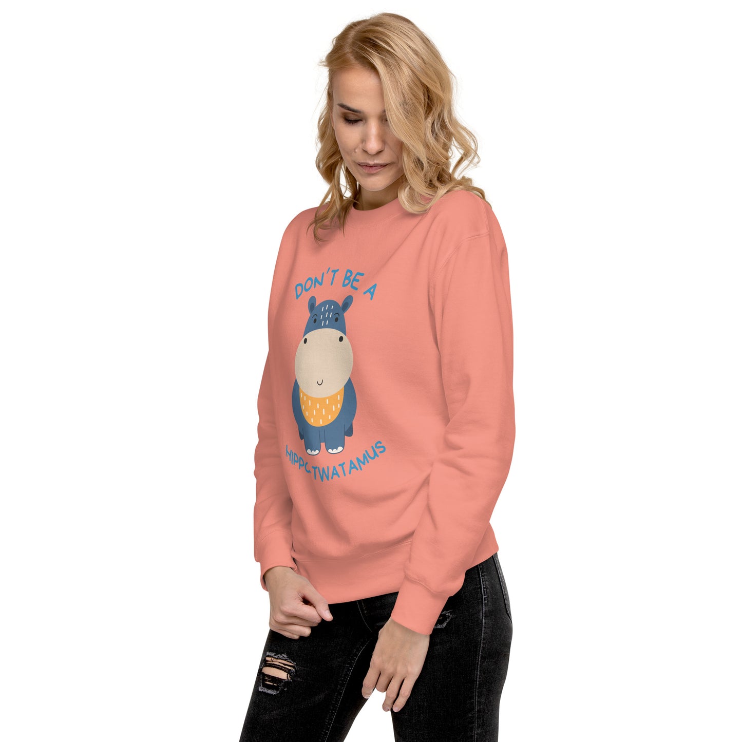 Don't Be A HippoTwatamus - Unisex Premium Sweatshirt