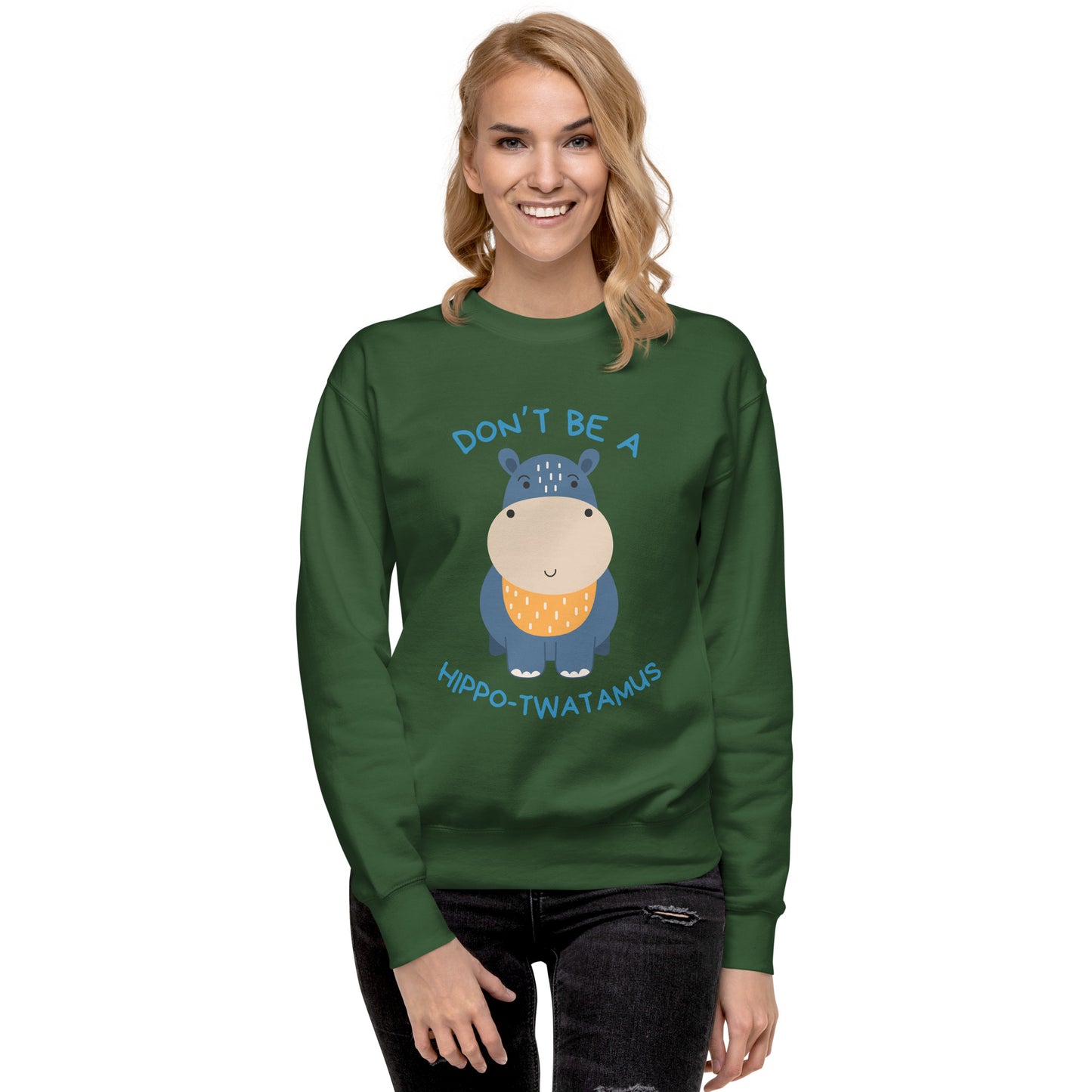 Don't Be A HippoTwatamus - Unisex Premium Sweatshirt