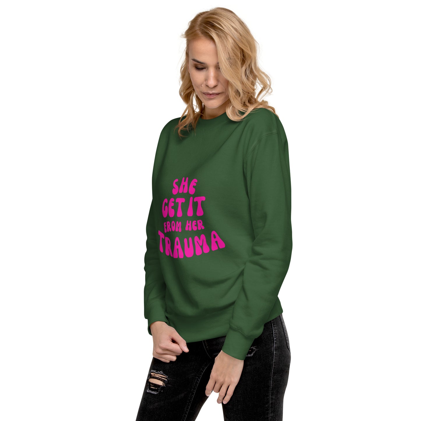 She Get It From Her Trauma (Pink Font) - Unisex Premium Sweatshirt