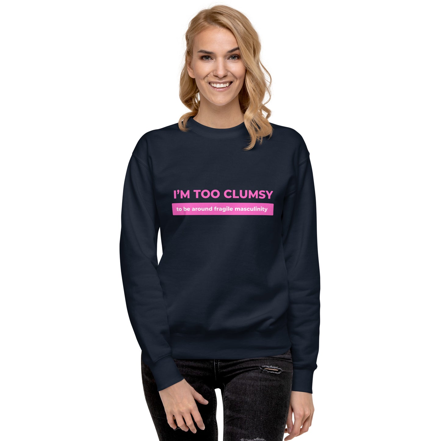 Fragile Masculinity - Unisex Premium Sweatshirt