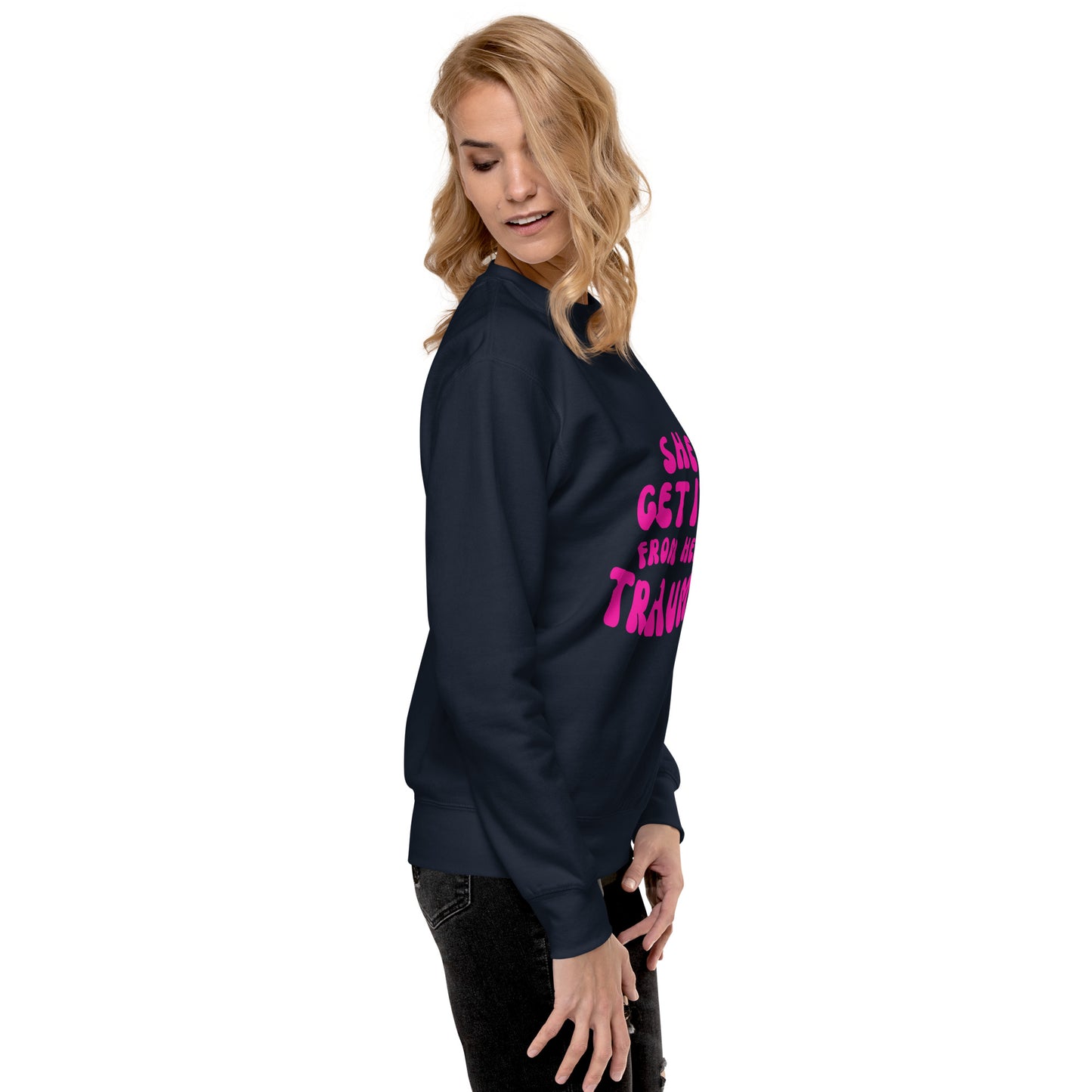 She Get It From Her Trauma (Pink Font) - Unisex Premium Sweatshirt