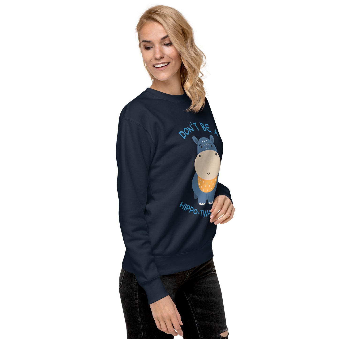 Don't Be A HippoTwatamus - Unisex Premium Sweatshirt