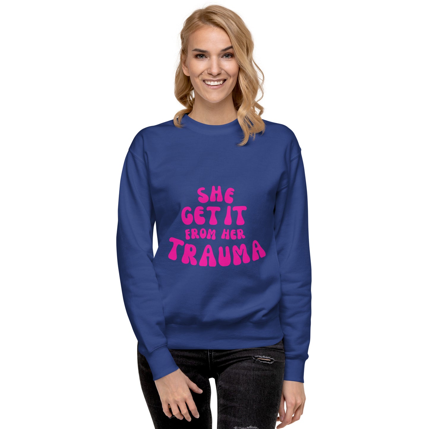 She Get It From Her Trauma (Pink Font) - Unisex Premium Sweatshirt