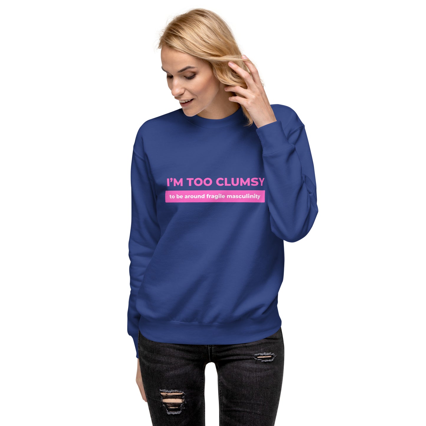 Fragile Masculinity - Unisex Premium Sweatshirt