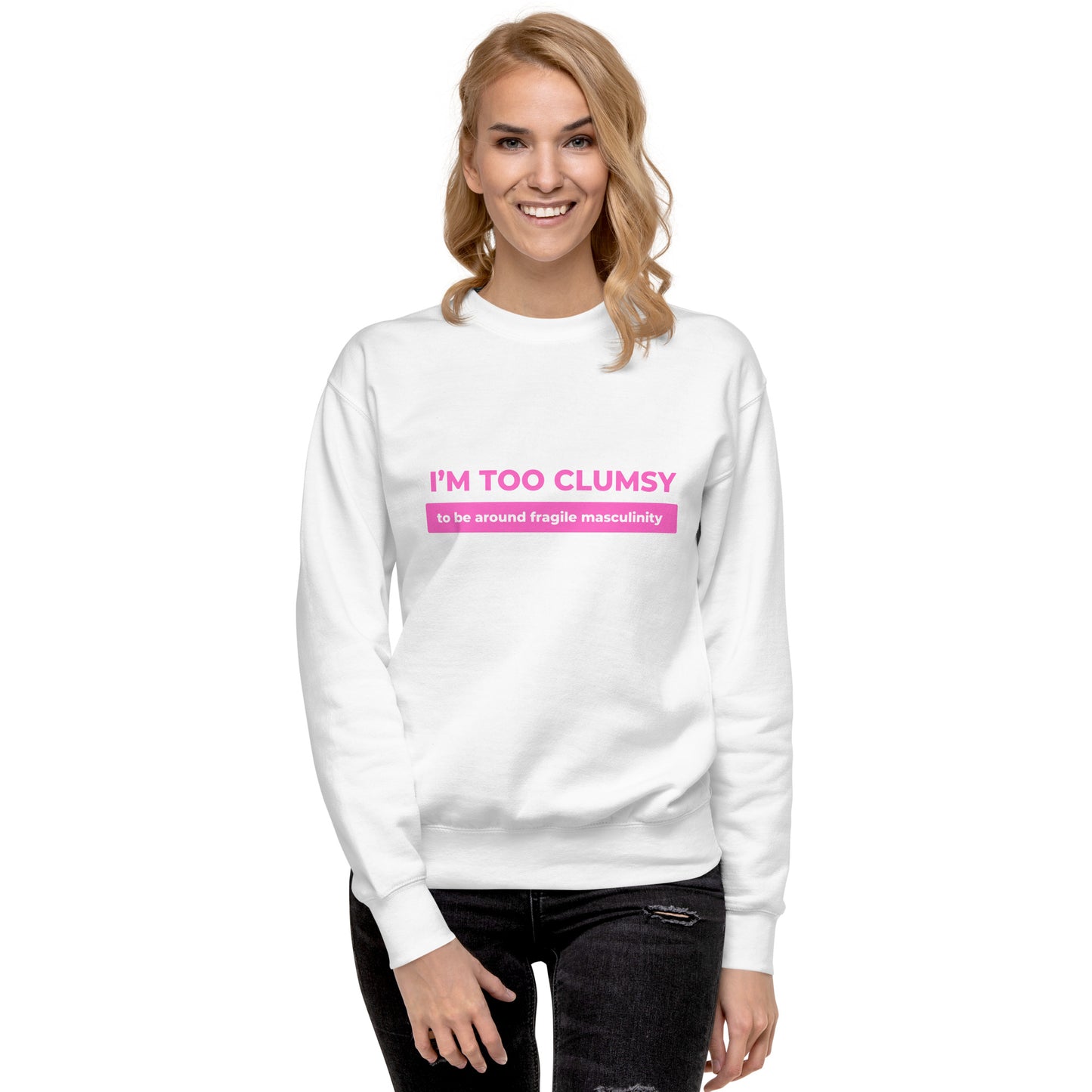 Fragile Masculinity - Unisex Premium Sweatshirt