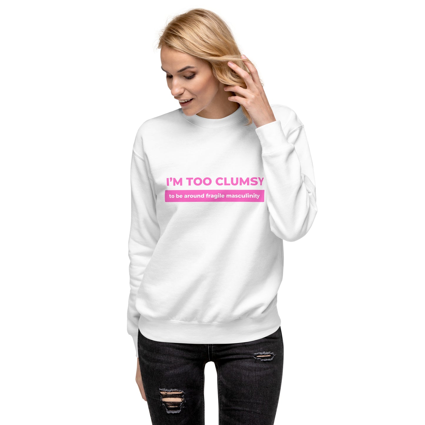 Fragile Masculinity - Unisex Premium Sweatshirt