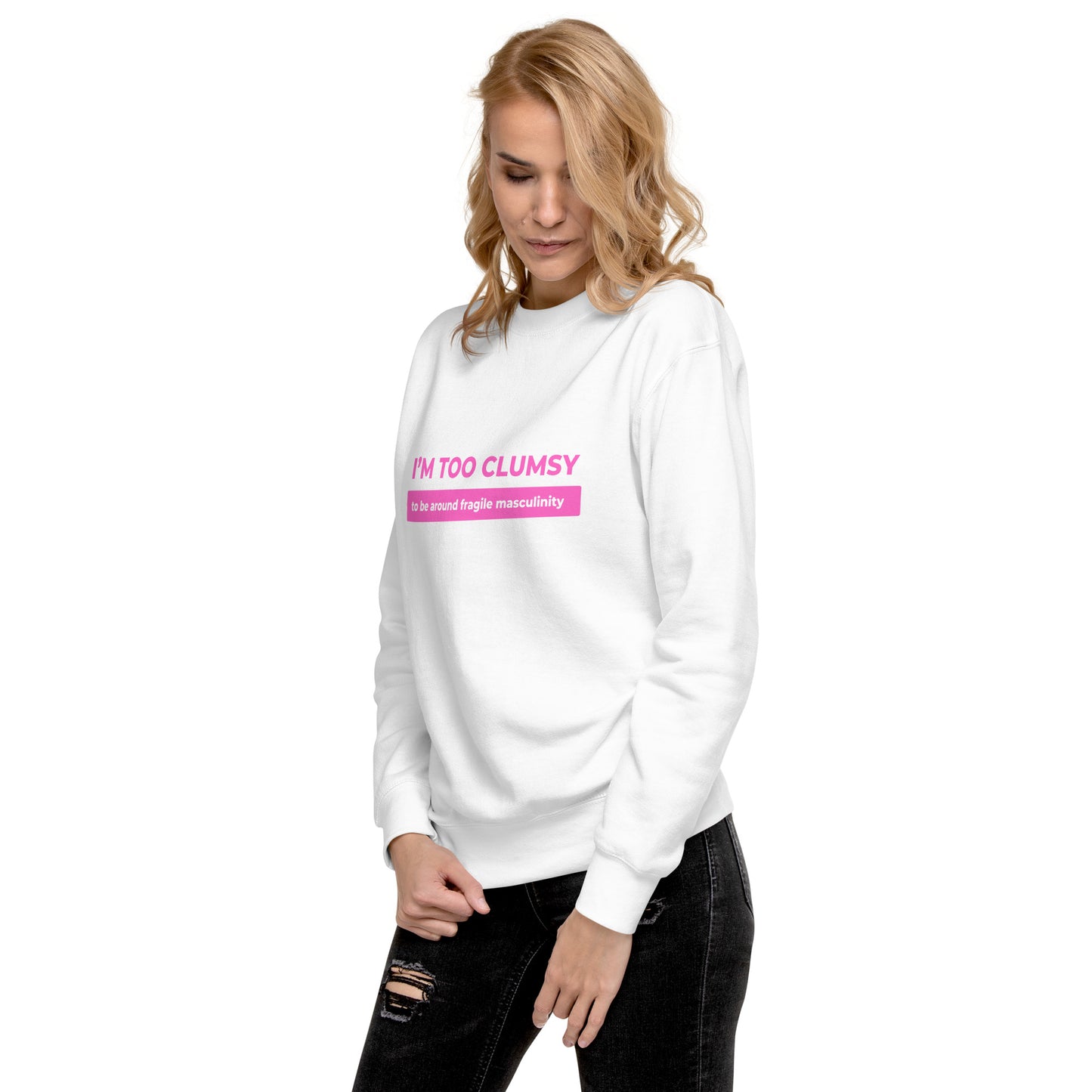 Fragile Masculinity - Unisex Premium Sweatshirt