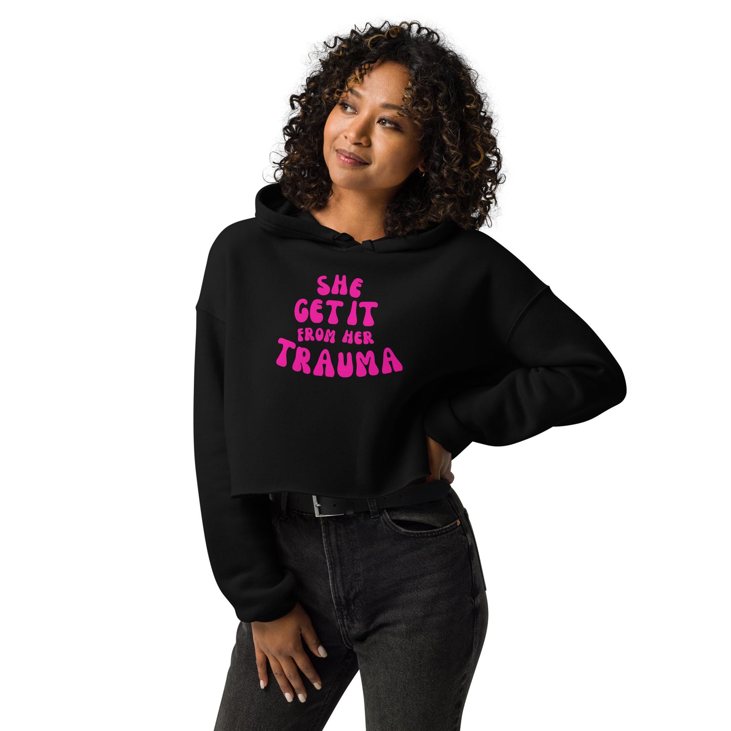 She Get It From Her Trauma (Pink Font) - Crop Hoodie