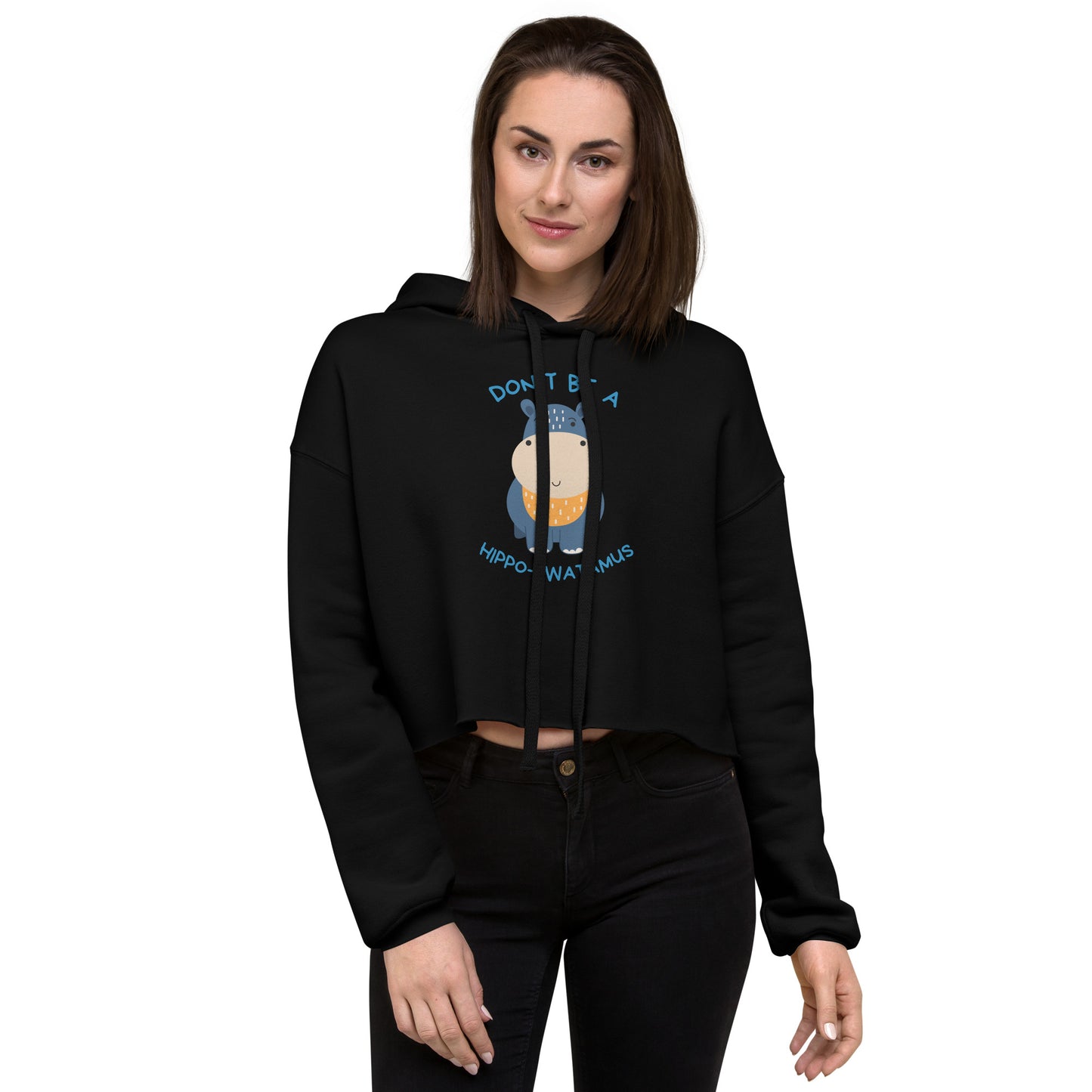 Don't Be A HippoTwatamus - Crop Hoodie