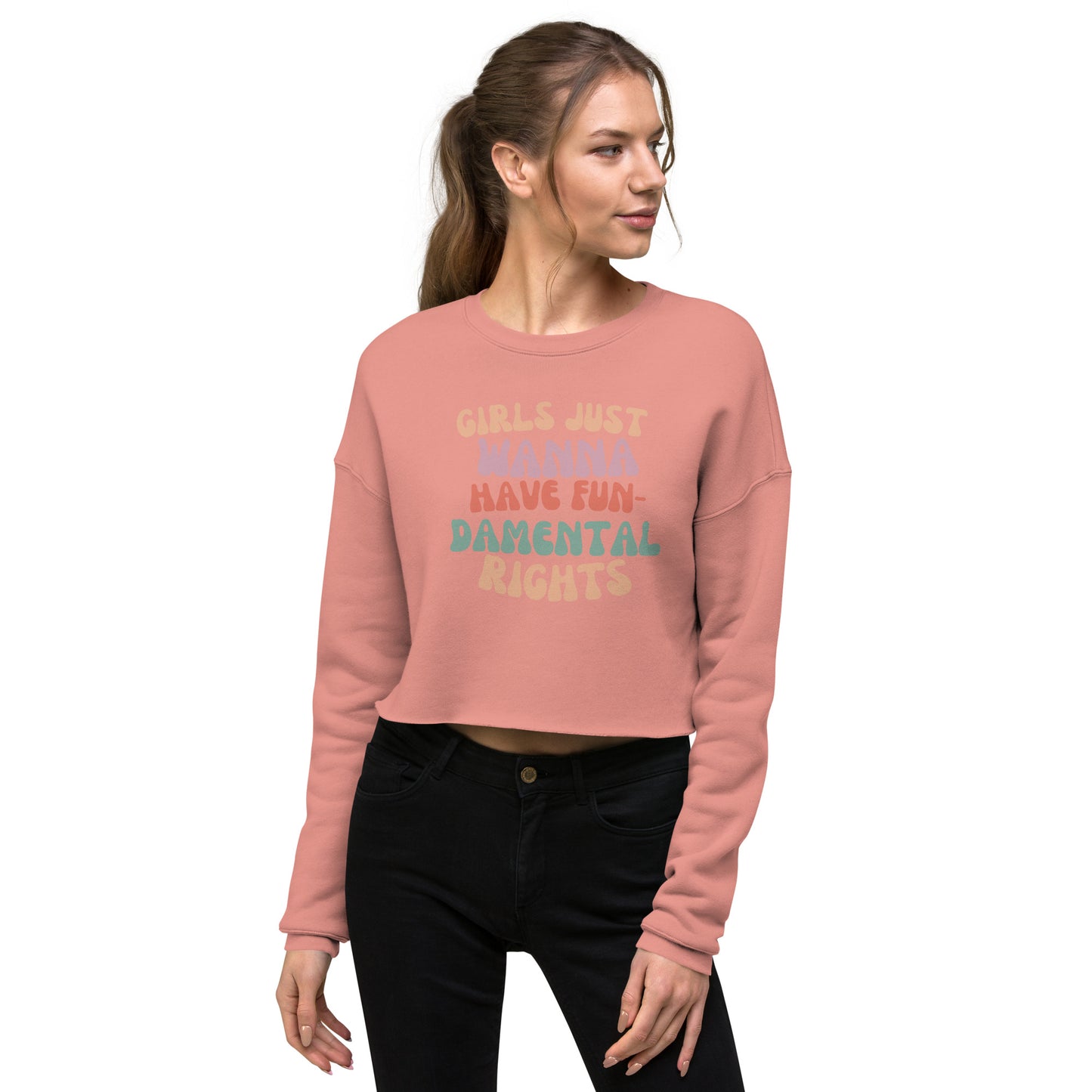 Girls Just Wanna... - Crop Sweatshirt