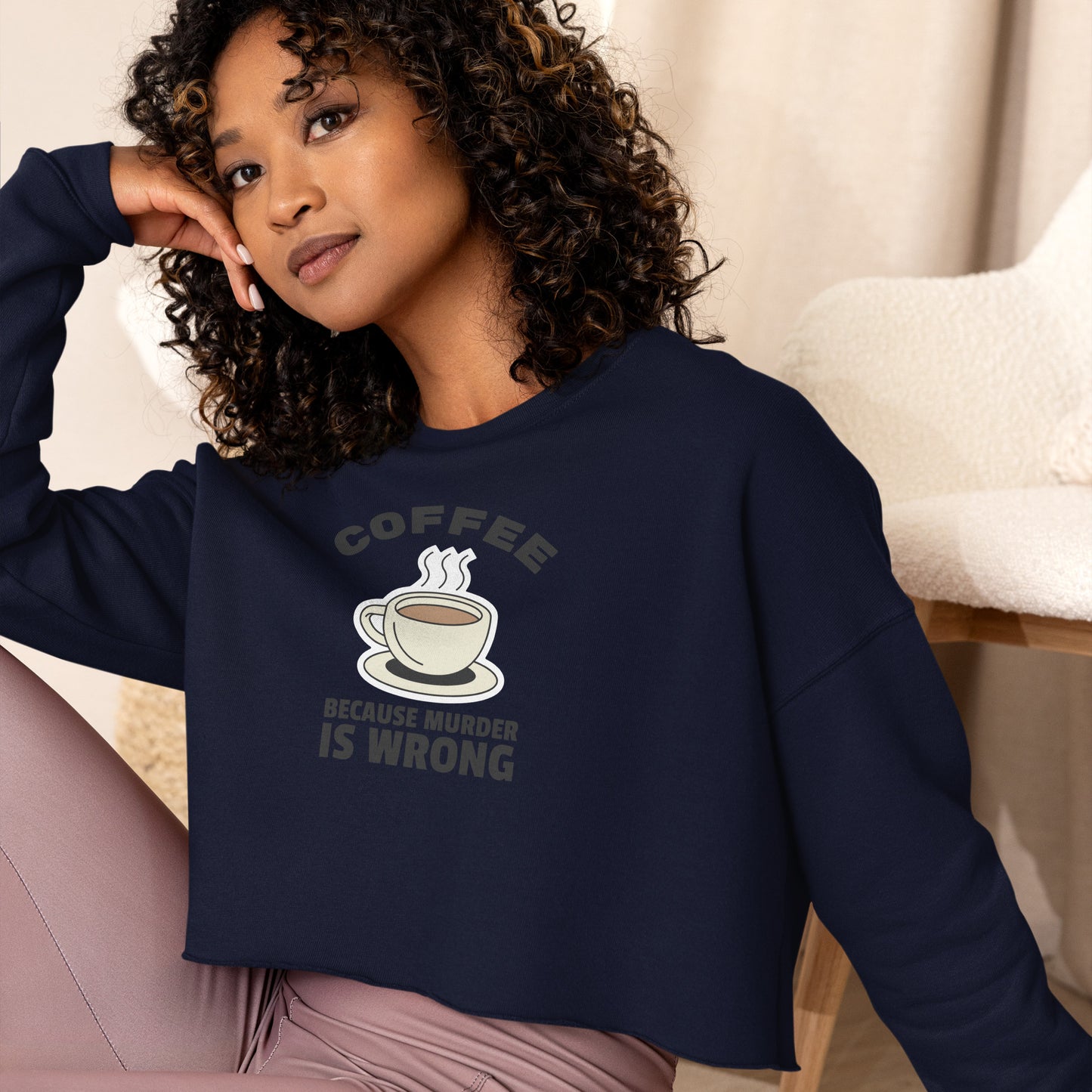 Coffee, Because Murder Is Wrong - Crop Sweatshirt