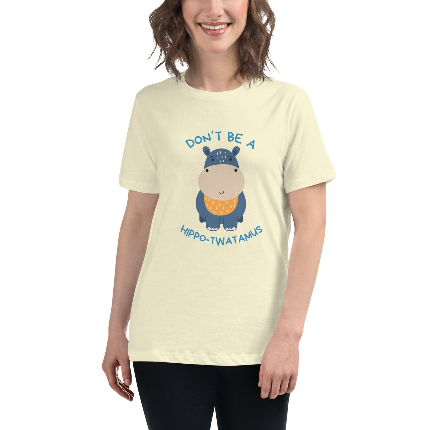 Don't Be A HippoTwatamus - Women's Relaxed T-Shirt