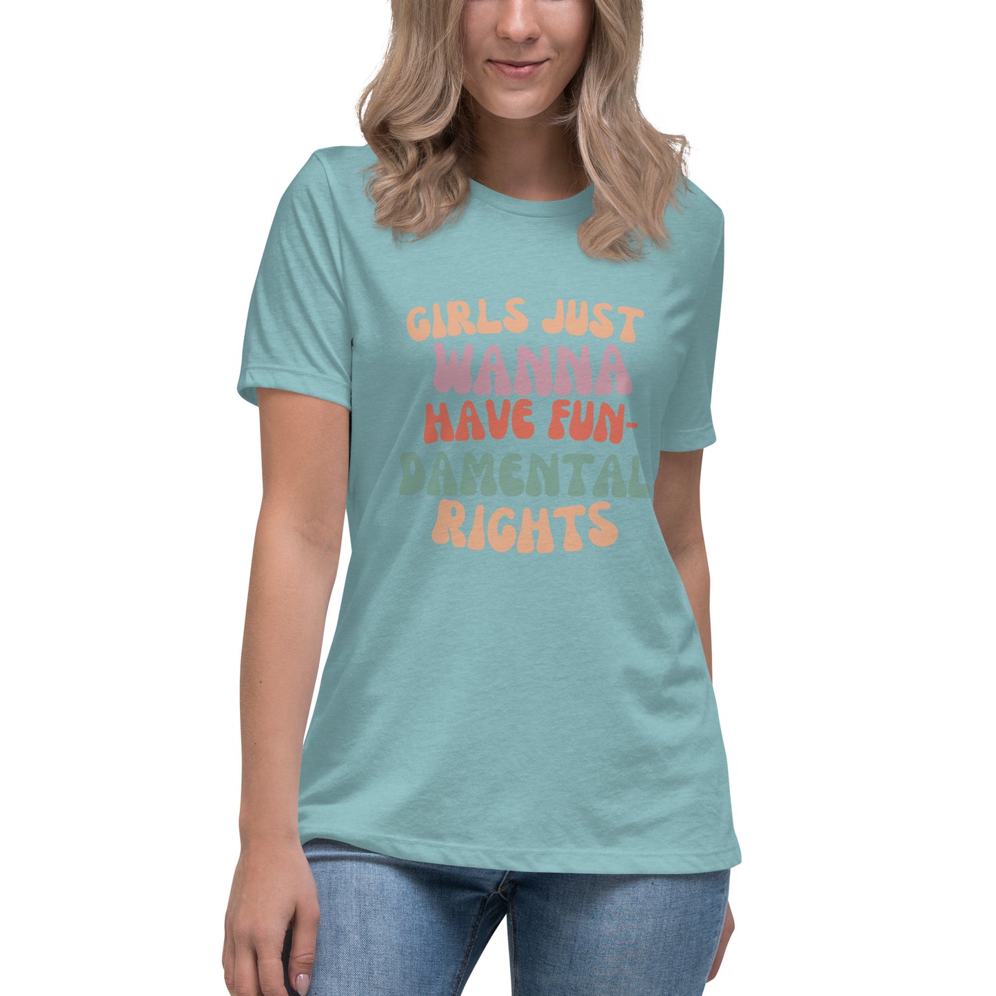 Girls Just Wanna... - Women's Relaxed T-Shirt