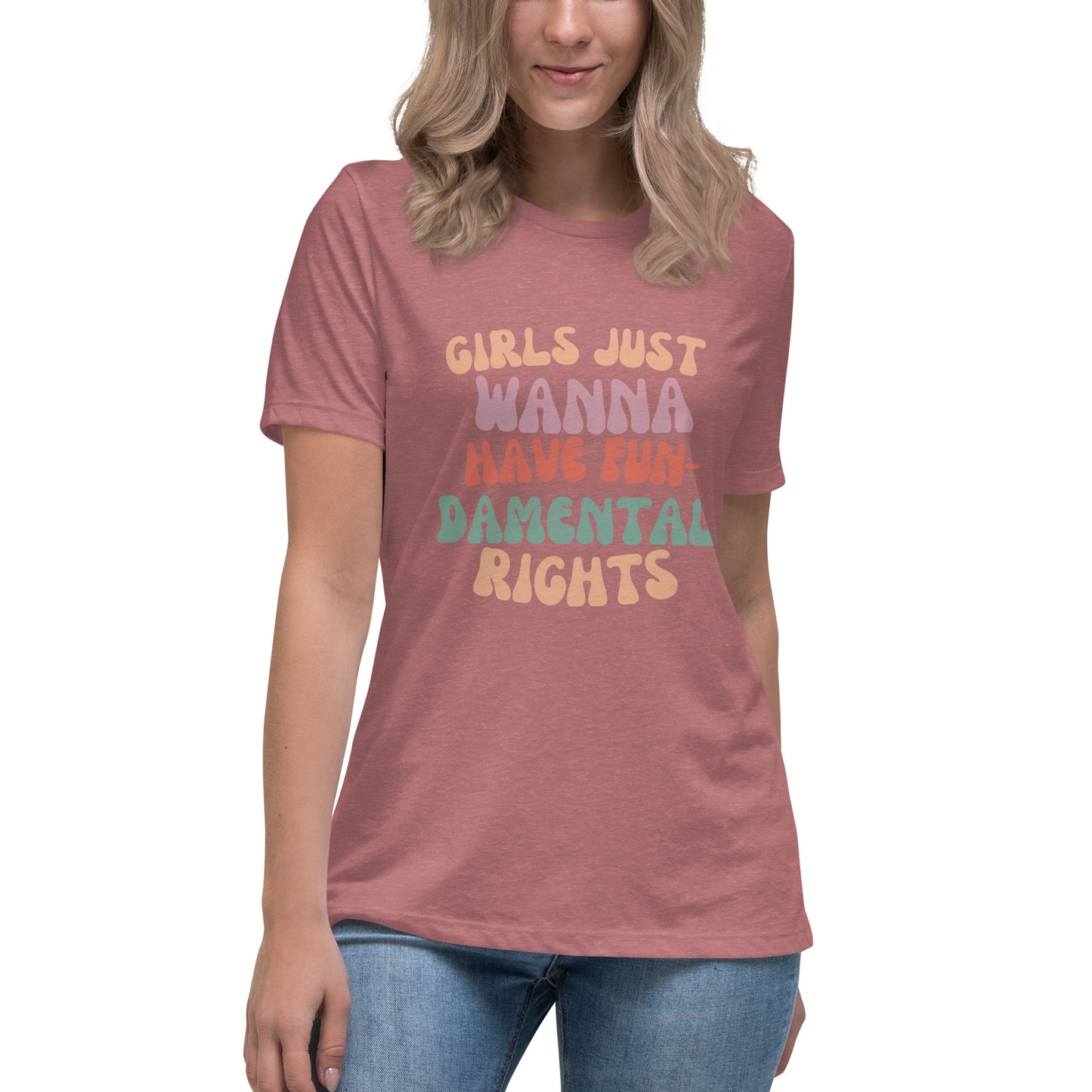 Girls Just Wanna... - Women's Relaxed T-Shirt