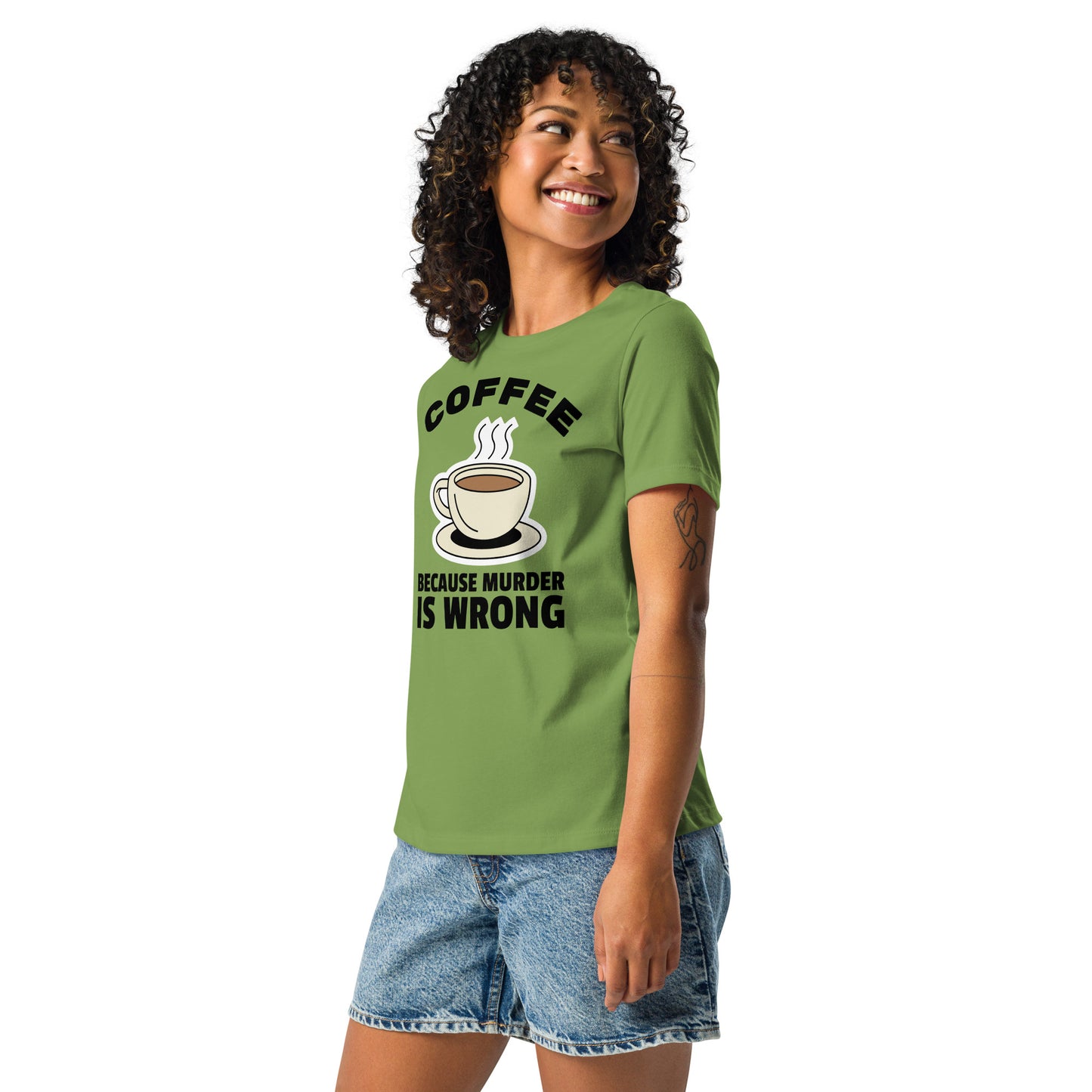 Coffee, Because Murder Is Wrong - Women's Relaxed T-Shirt