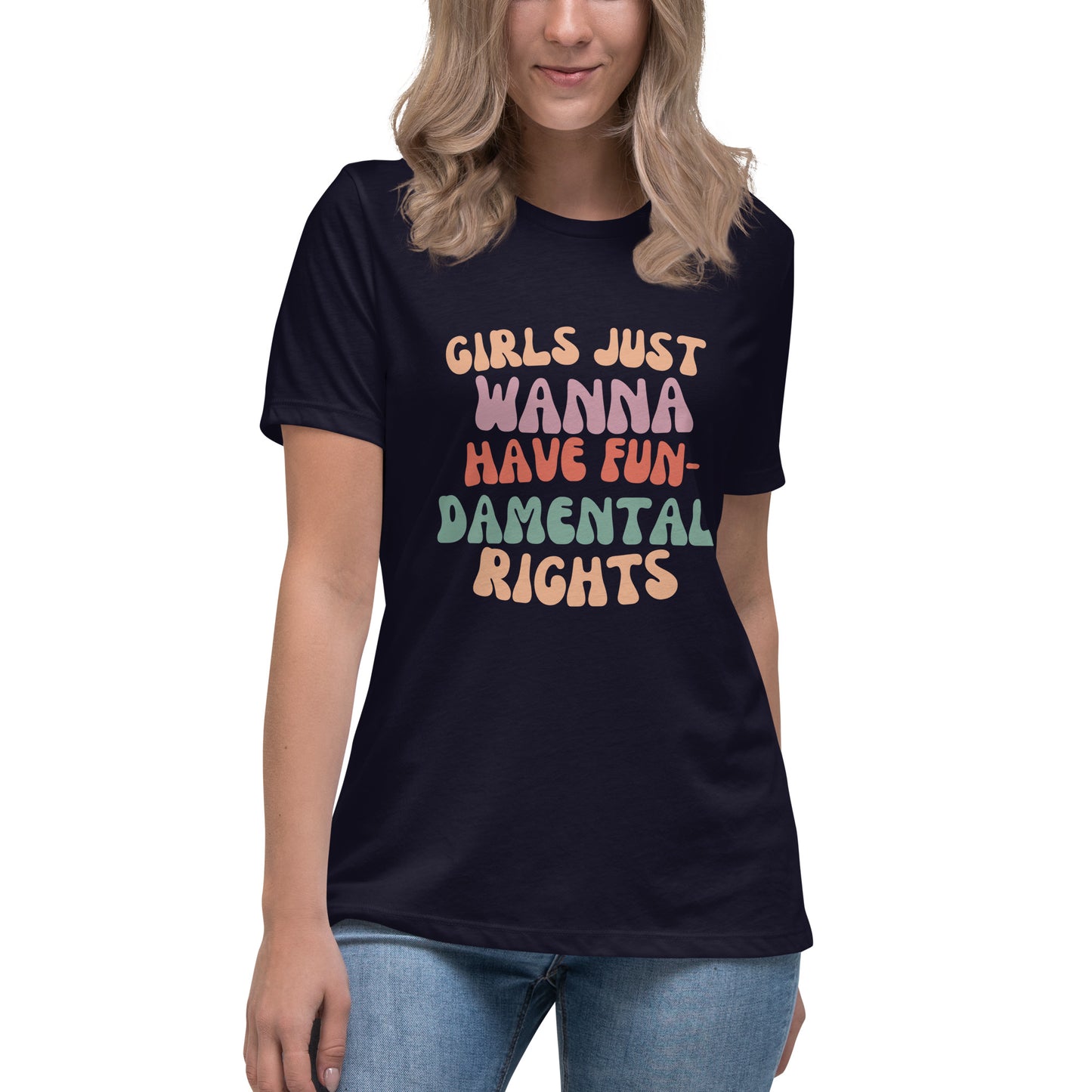 Girls Just Wanna... - Women's Relaxed T-Shirt