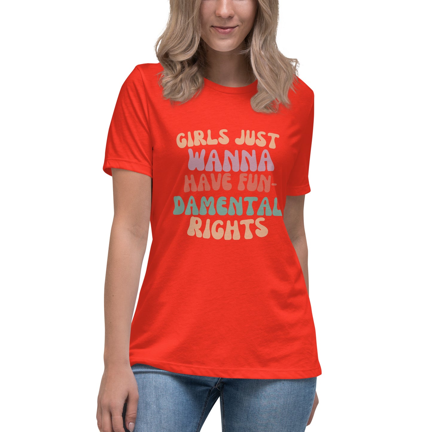 Girls Just Wanna... - Women's Relaxed T-Shirt