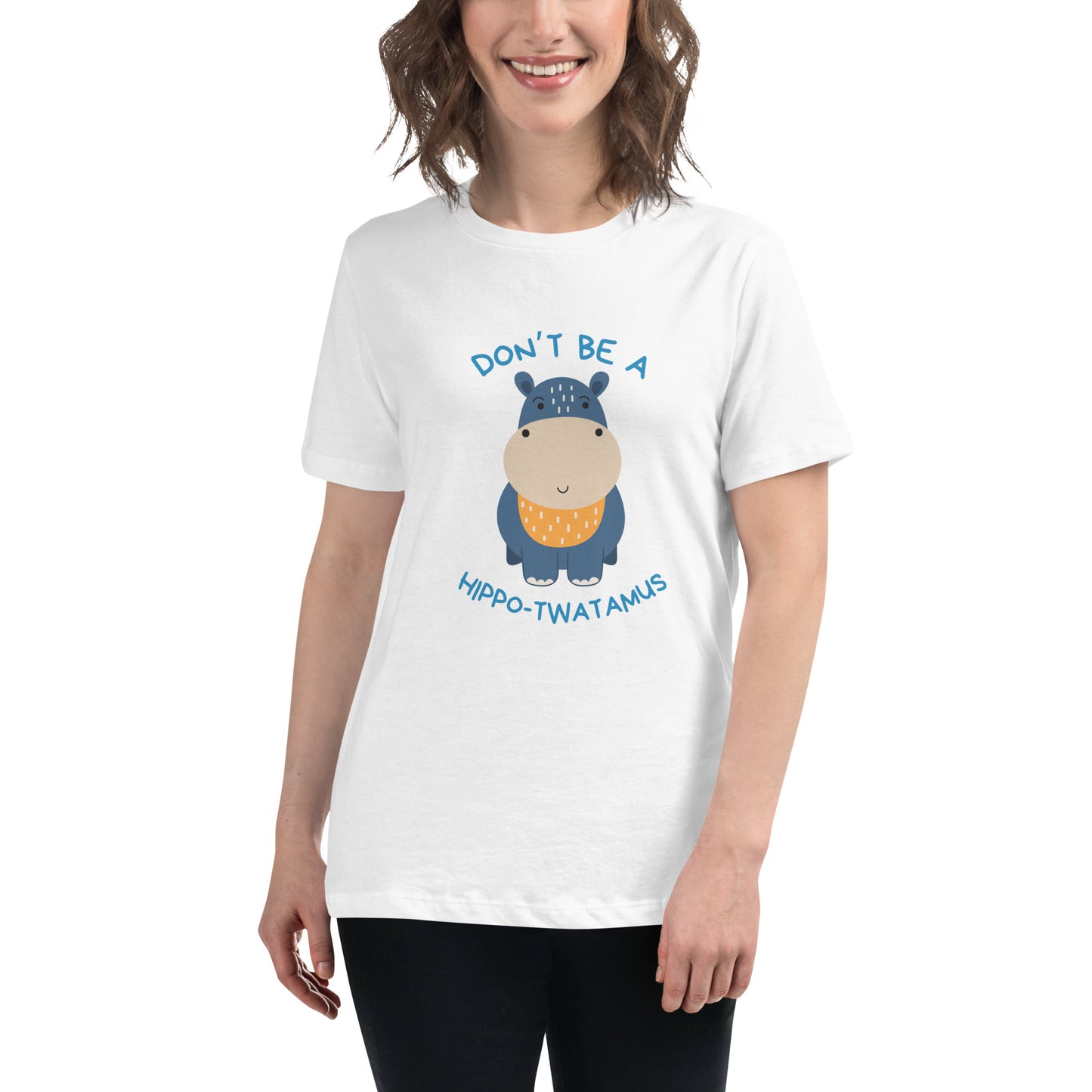 Don't Be A HippoTwatamus - Women's Relaxed T-Shirt